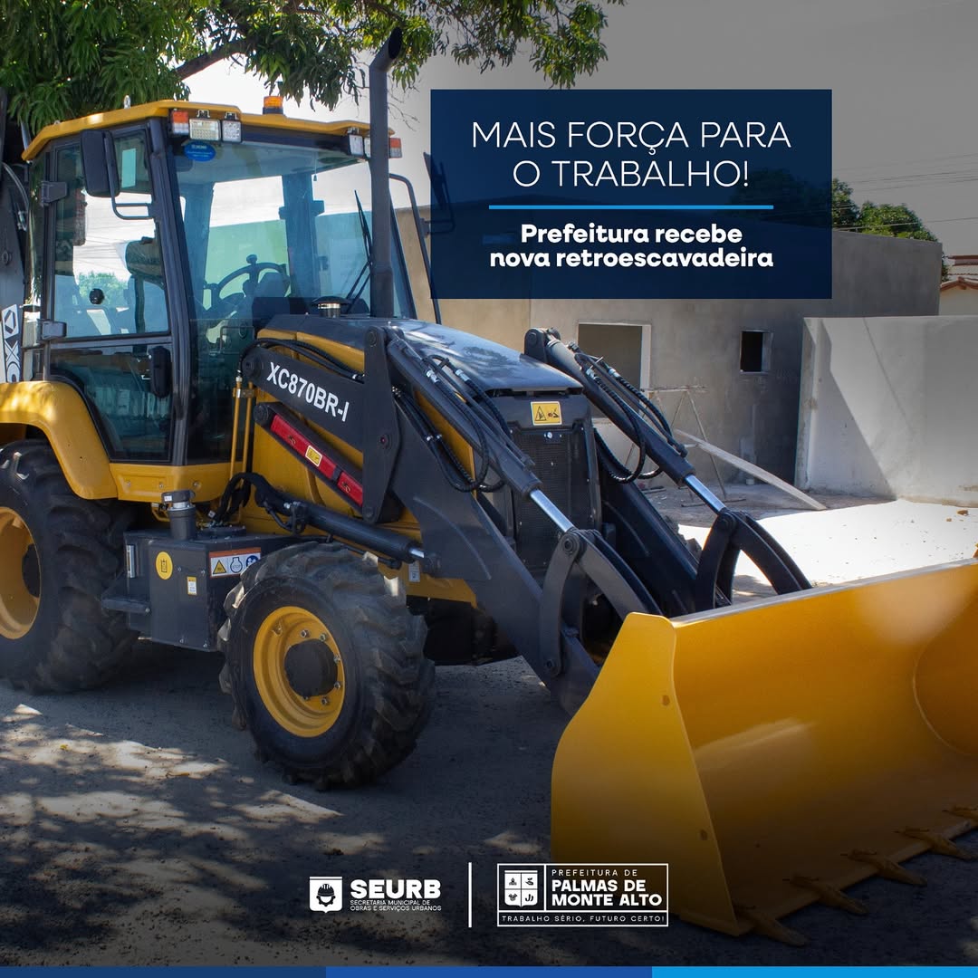 Palmas de Monte Alto recebe nova retroescavadeira para reforço dos serviços de infraestrutura